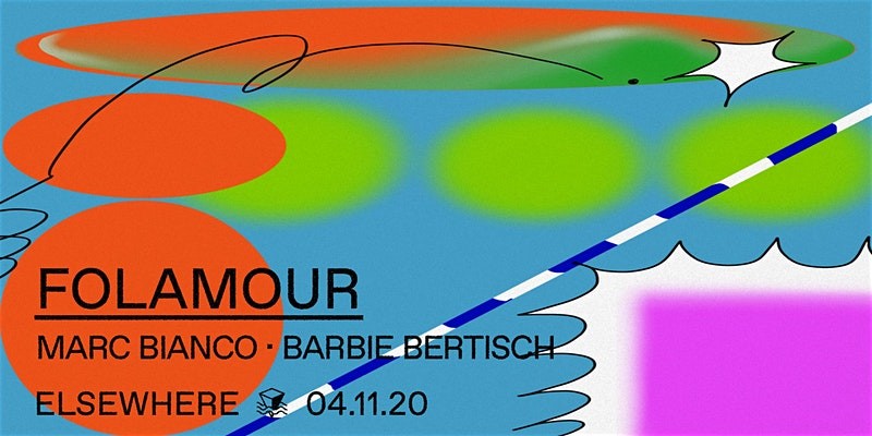 Folamour, Marc Bianco & Barbie Bertisch @ Elsewhere (Hall)