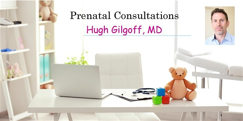 Prenatal Consultation with Pediatrician Dr. Hugh Gilgoff. Le...