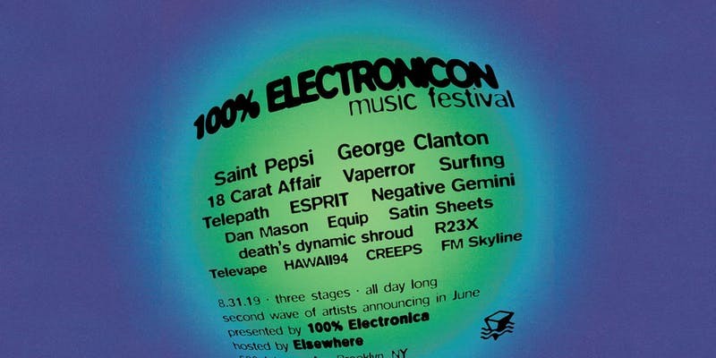 100% ElectroniCON (Elsewhere Takeover!) w/ George Clanton, Saint Pepsi and...