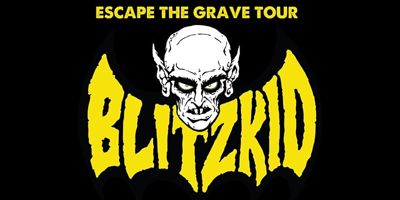 BLITZKID - ESCAPE THE GRAVE TOUR